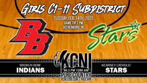 Girls Sub District Basketball - Broken Bow vs Kearney Catholic on KCNI / D2-7 Coverage on KBBN and Video Stream