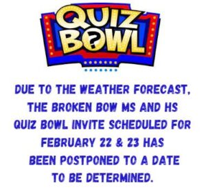 Broken Bow Quiz Bowl Invite postponed due to inclement weather possibility