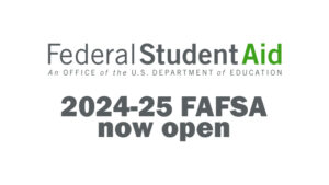 FAFSA now open for 2024-25 academic year students