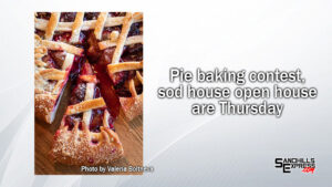 Pie baking contest, sod house open house are Thursday