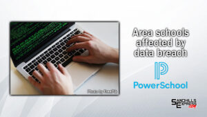 PowerSchool data breach affects area schools