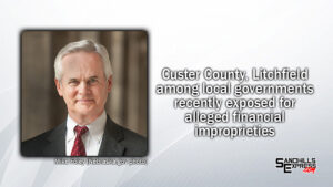 Custer County, Litchfield named in summary exposing alleged financial improprieties by State Auditor