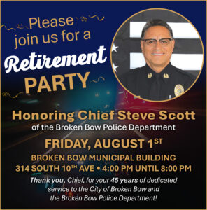 Broken Bow Police Chief Steve Scott's retirement party is Friday, August 1