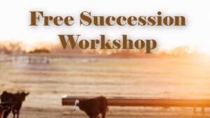 Free Farm and Ranch Succession Workshops Offered in Mullen, Valentine, Ainsworth, and O’Neill