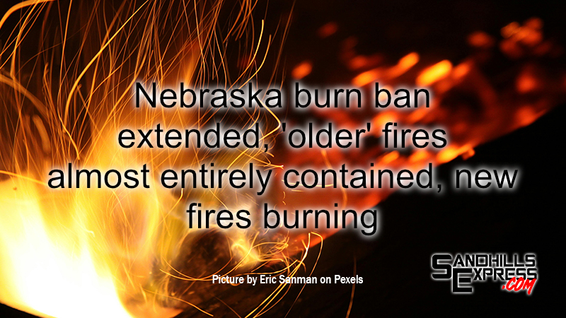 Governor extends burn ban, new fires spark as 'older' fires almost all contained