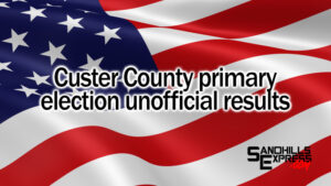 Custer County Primary Election unofficial results released