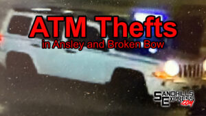 Nearly $25,000 stolen from ATMs in Ansley, Broken Bow